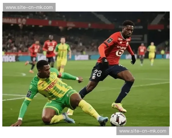 里昂客场胜南特,六连胜期间攻防效率碾压 里昂客场胜南特,六连胜期间攻防效率碾压